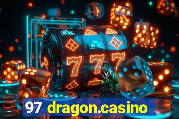 97 dragon.casino